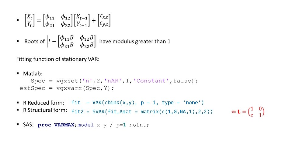 fit = VAR(cbind(x, y), p = 1, type = 'none') fit 2 = fit = VAR(cbind(x, y), p = 1, type = 'none') fit 2 =
