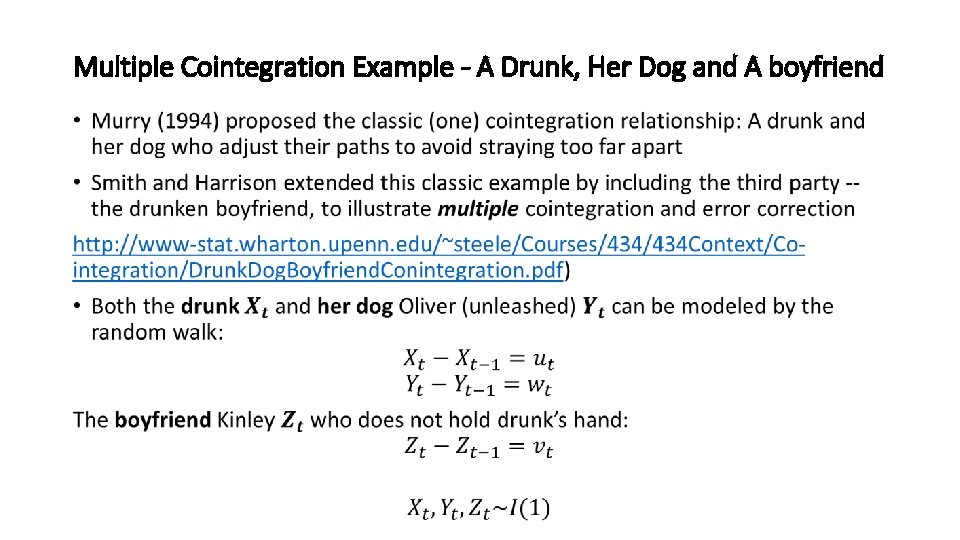Multiple Cointegration Example - A Drunk, Her Dog and A boyfriend • Multiple Cointegration Example - A Drunk, Her Dog and A boyfriend •