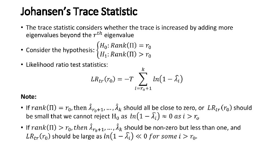 Johansen’s Trace Statistic • Johansen’s Trace Statistic •
