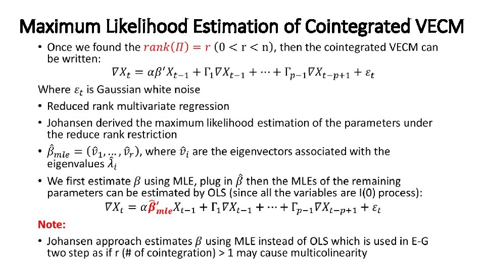 Maximum Likelihood Estimation of Cointegrated VECM • Maximum Likelihood Estimation of Cointegrated VECM •
