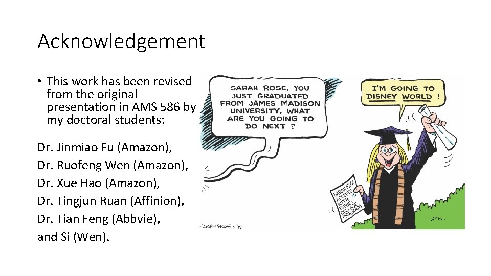 Acknowledgement • This work has been revised from the original presentation in AMS 586 Acknowledgement • This work has been revised from the original presentation in AMS 586