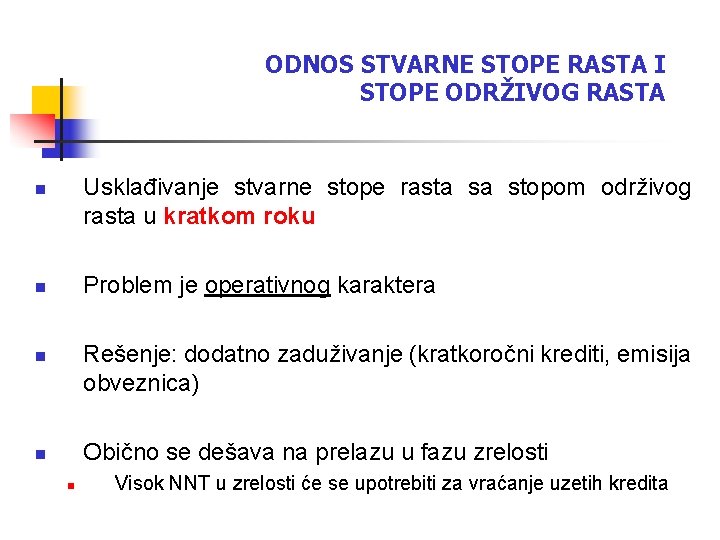 ODNOS STVARNE STOPE RASTA I STOPE ODRŽIVOG RASTA Usklađivanje stvarne stope rasta sa stopom