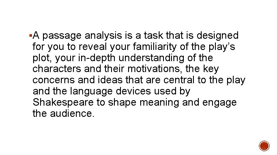 §A passage analysis is a task that is designed for you to reveal your