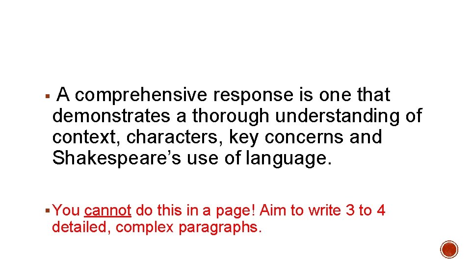 § A comprehensive response is one that demonstrates a thorough understanding of context, characters, § A comprehensive response is one that demonstrates a thorough understanding of context, characters,