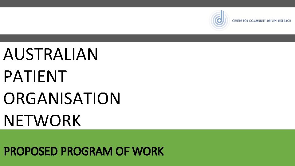 AUSTRALIAN PATIENT ORGANISATION NETWORK PROPOSED PROGRAM OF WORK 