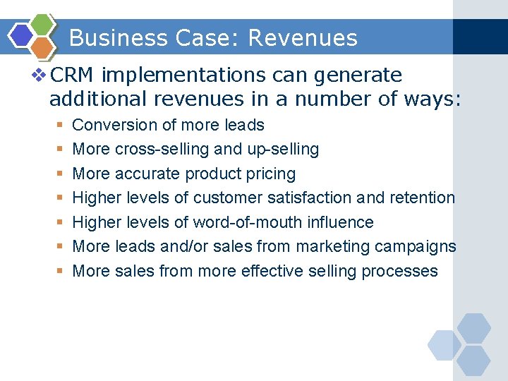 Business Case: Revenues v CRM implementations can generate additional revenues in a number of