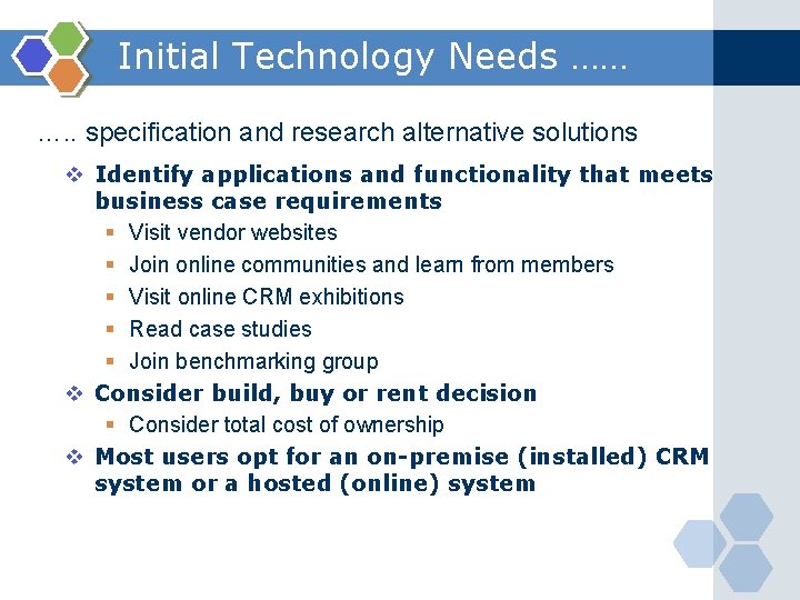 Initial Technology Needs …… …. . specification and research alternative solutions v Identify applications