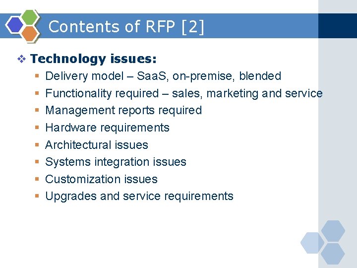 Contents of RFP [2] v Technology issues: § Delivery model – Saa. S, on-premise,