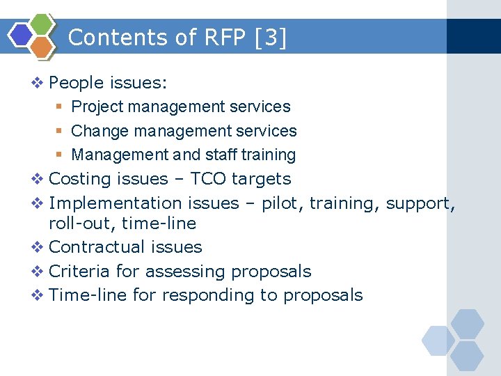 Contents of RFP [3] v People issues: § Project management services § Change management