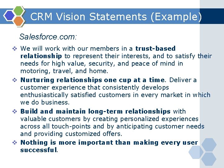CRM Vision Statements (Example) Salesforce. com: v We will work with our members in