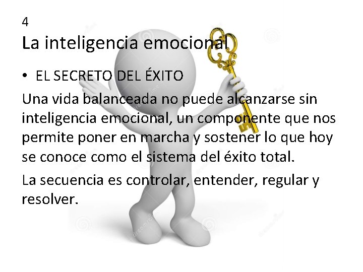 4 La inteligencia emocional • EL SECRETO DEL ÉXITO Una vida balanceada no puede