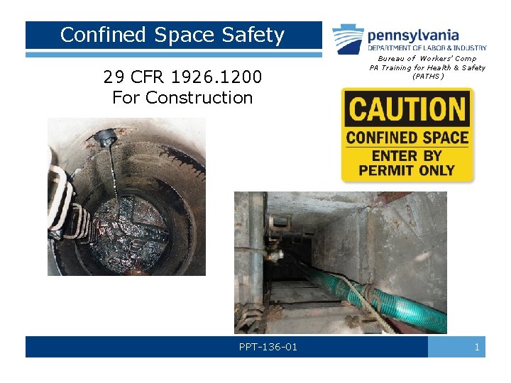 Confined Space Safety 29 CFR 1926. 1200 For Construction PPT-136 -01 Bureau of Workers’