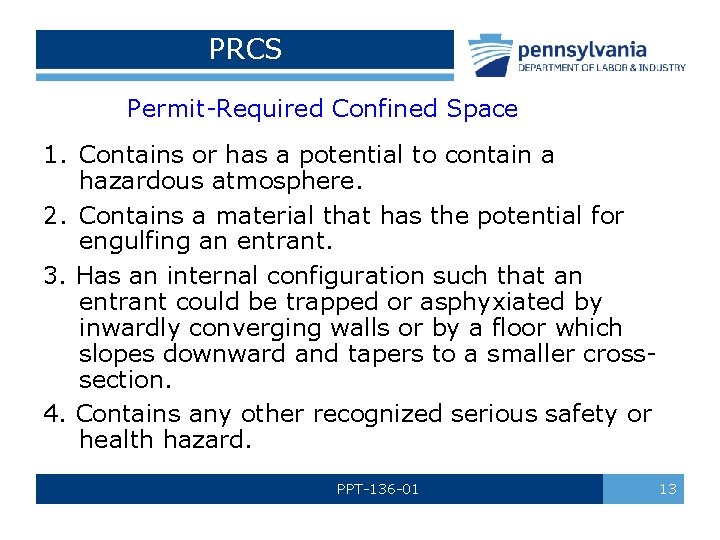 PRCS Permit-Required Confined Space 1. Contains or has a potential to contain a hazardous