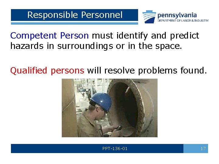 Responsible Personnel Competent Person must identify and predict hazards in surroundings or in the