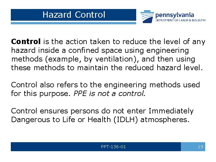 Hazard Control is the action taken to reduce the level of any hazard inside