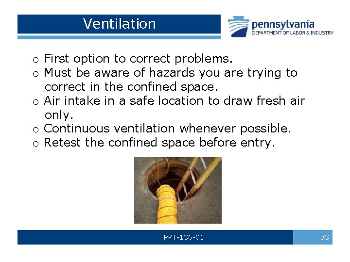 Ventilation o First option to correct problems. o Must be aware of hazards you