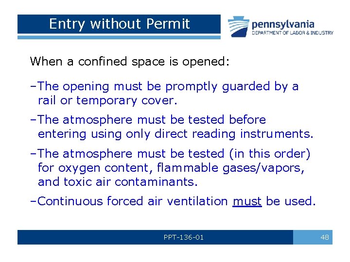 Entry without Permit When a confined space is opened: –The opening must be promptly