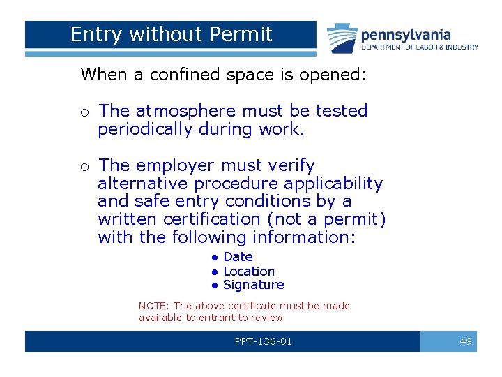 Entry without Permit When a confined space is opened: o The atmosphere must be