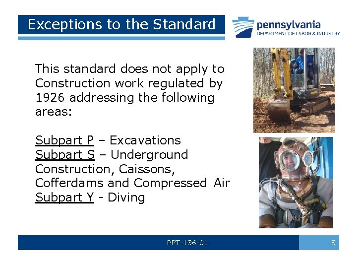 Exceptions to the Standard This standard does not apply to Construction work regulated by