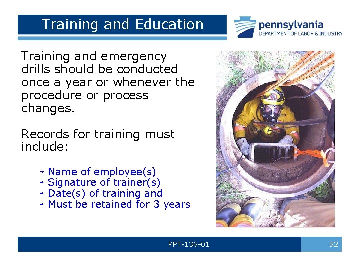 Training and Education Training and emergency drills should be conducted once a year or