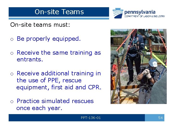 On-site Teams On-site teams must: o Be properly equipped. o Receive the same training