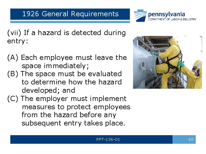 1926 General Requirements (vii) If a hazard is detected during entry: (A) Each employee