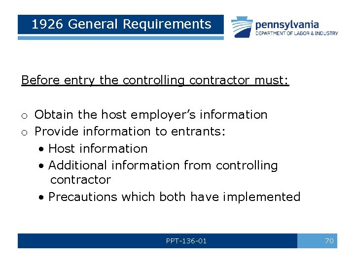 1926 General Requirements Before entry the controlling contractor must: o Obtain the host employer’s