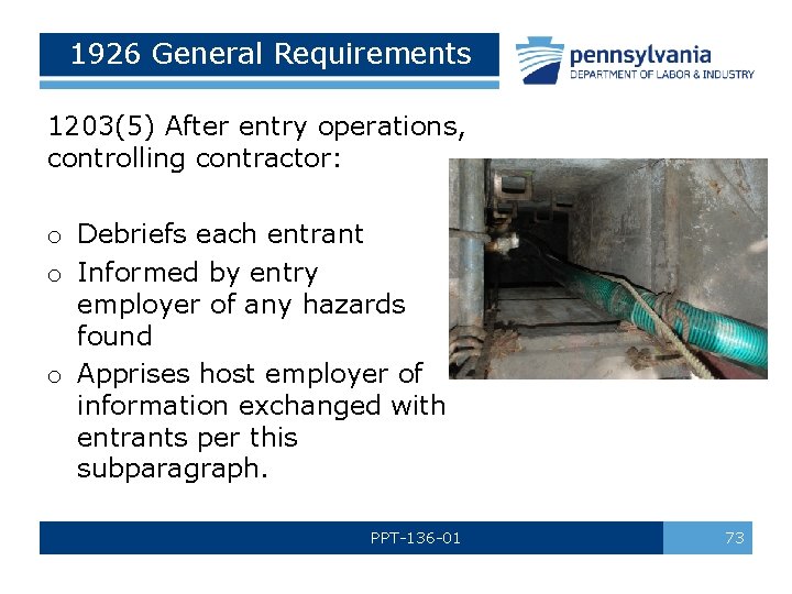 1926 General Requirements 1203(5) After entry operations, controlling contractor: o Debriefs each entrant o