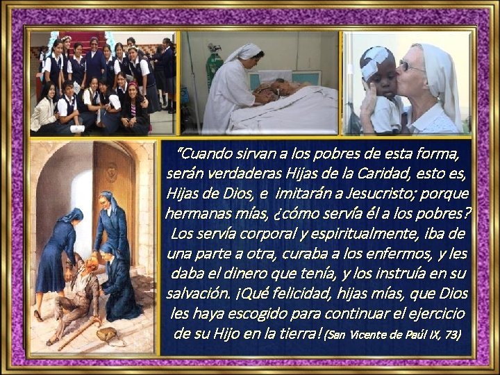 “Cuando sirvan a los pobres de esta forma, serán verdaderas Hijas de la Caridad,