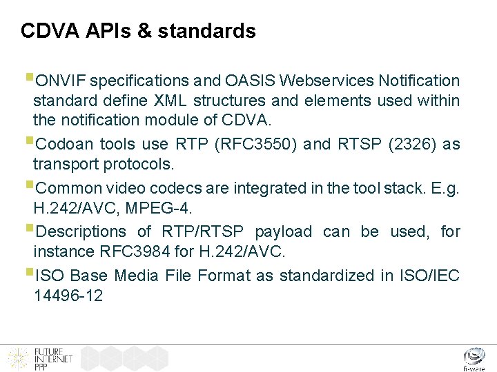 CDVA APIs & standards §ONVIF specifications and OASIS Webservices Notification standard define XML structures