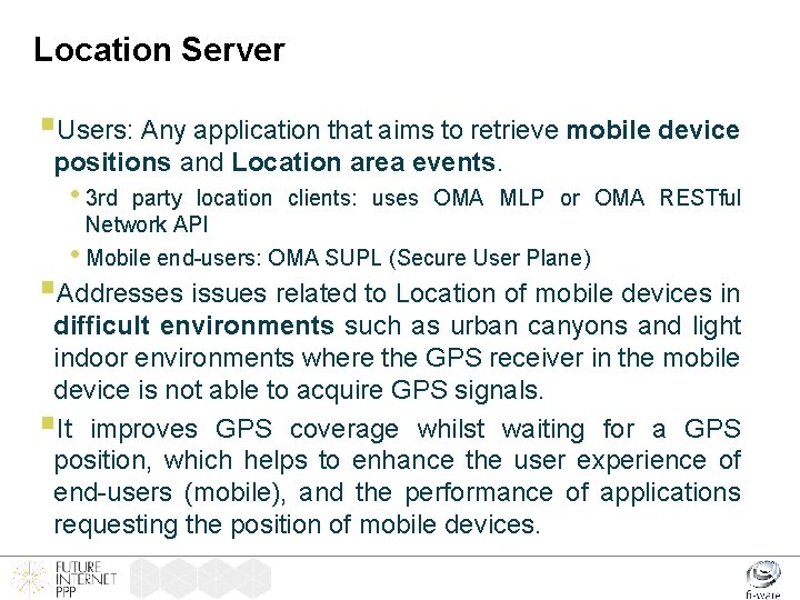 Location Server §Users: Any application that aims to retrieve mobile device positions and Location