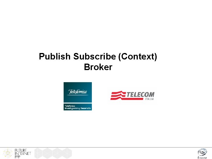 Publish Subscribe (Context) Broker 