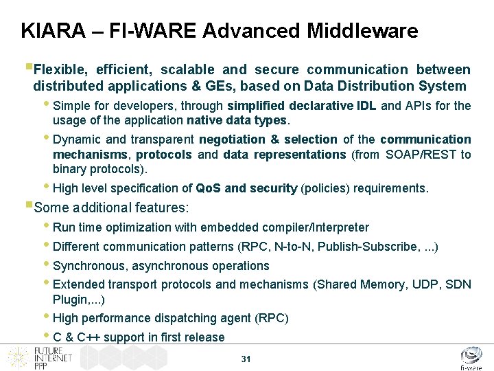 KIARA – FI-WARE Advanced Middleware §Flexible, efficient, scalable and secure communication between distributed applications