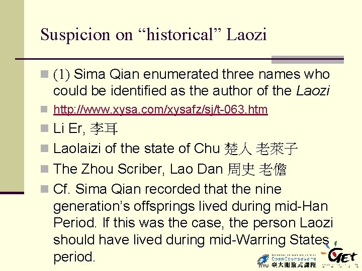 Suspicion on “historical” Laozi n (1) Sima Qian enumerated three names who could be