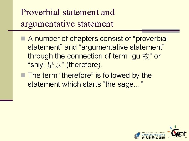 Proverbial statement and argumentative statement n A number of chapters consist of “proverbial statement”