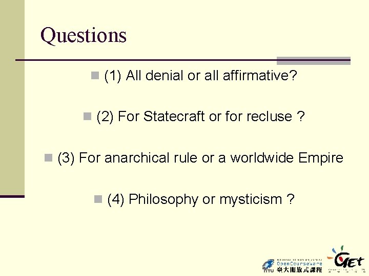 Questions n (1) All denial or all affirmative? n (2) For Statecraft or for