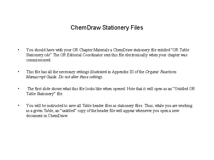 Chem. Draw Stationery Files • You should have with your OR Chapter Materials a