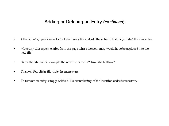 Adding or Deleting an Entry (continued) • Alternatively, open a new Table 1 stationery