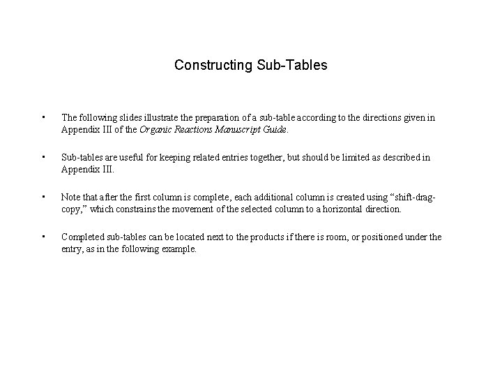 Constructing Sub-Tables • The following slides illustrate the preparation of a sub-table according to