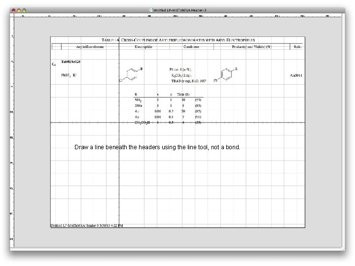 Draw a line beneath the headers using the line tool, not a bond. 