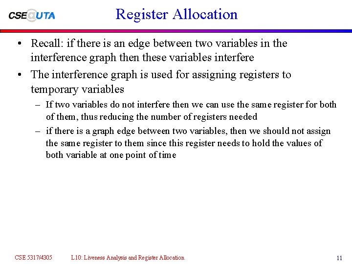 Register Allocation • Recall: if there is an edge between two variables in the