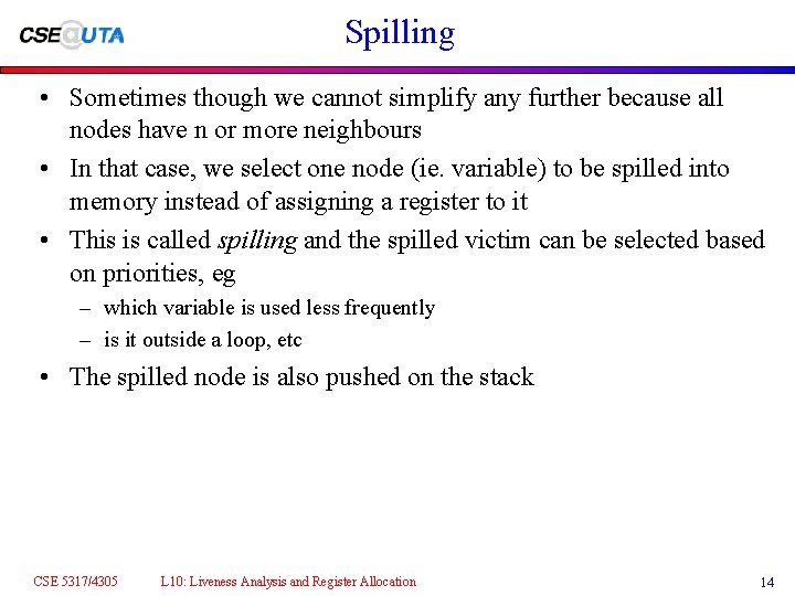 Spilling • Sometimes though we cannot simplify any further because all nodes have n