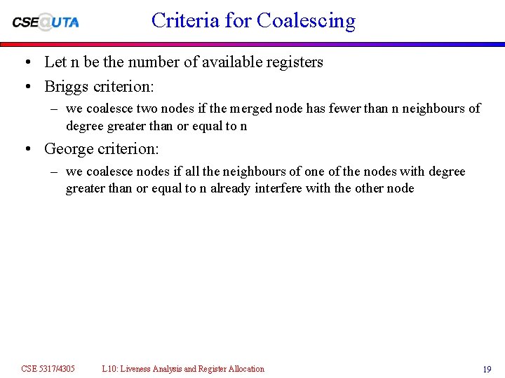 Criteria for Coalescing • Let n be the number of available registers • Briggs