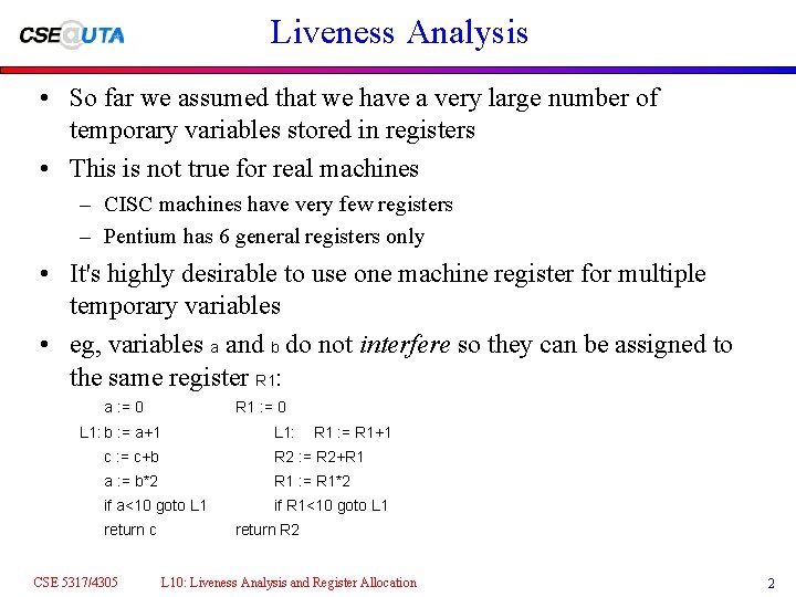 Liveness Analysis • So far we assumed that we have a very large number