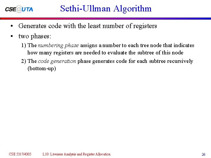 Sethi-Ullman Algorithm • Generates code with the least number of registers • two phases: