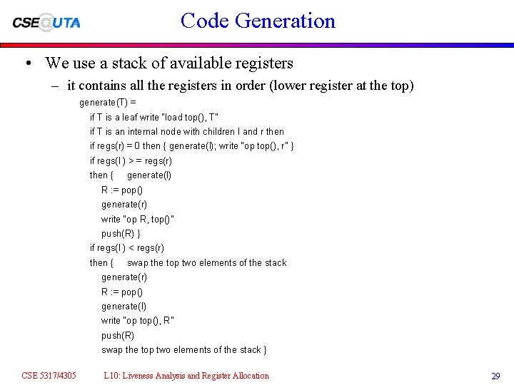 Code Generation • We use a stack of available registers – it contains all