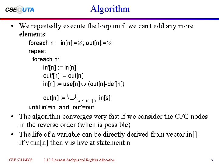 Algorithm • We repeatedly execute the loop until we can't add any more elements: