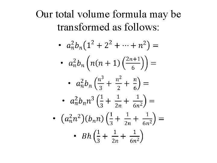 Our total volume formula may be transformed as follows: • 