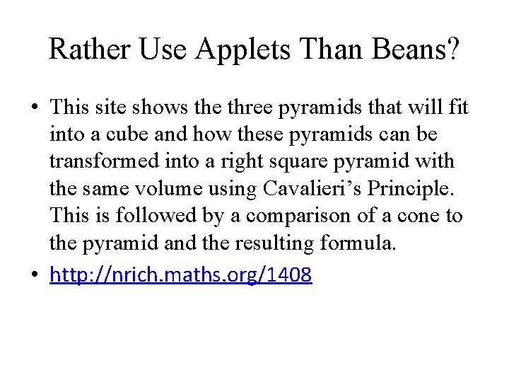 Rather Use Applets Than Beans? • This site shows the three pyramids that will