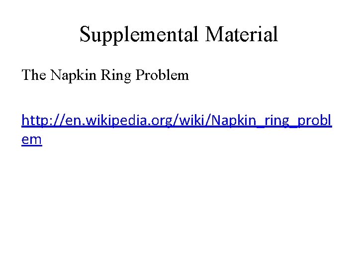 Supplemental Material The Napkin Ring Problem http: //en. wikipedia. org/wiki/Napkin_ring_probl em 